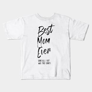 Best Mom Ever Kids T-Shirt